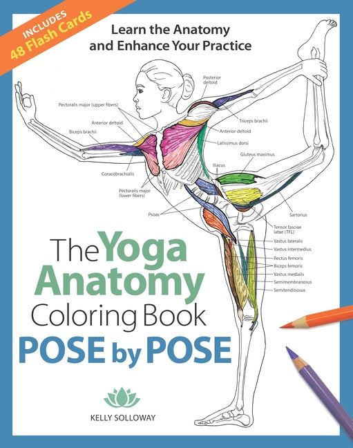 Book cover for Yoga Anatomy Coloring Book: Pose by Pose: Learn the Anatomy and Enhance Your Practice - An Educational Anatomy Coloring Book for Yoga Teachers, Medica