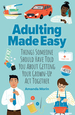 Book cover for Adulting Made Easy: Things Someone Should Have Told You about Getting Your Grown-Up ACT Together