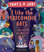 Book cover for I Like the Performing Arts ... What Jobs Are There?