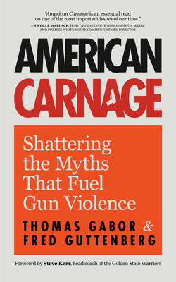 Book cover for American Carnage: Shattering the Myths That Fuel Gun Violence (School Safety, Violence in Society)