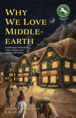 Book cover for Why We Love Middle-Earth: An Enthusiast's Book about Tolkien, Middle-Earth, and the Lotr Fandom (a Middle-Earth Treasury)