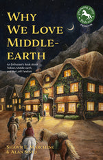 Book cover for Why We Love Middle-Earth: An Enthusiast's Book about Tolkien, Middle-Earth, and the Lotr Fandom (a Middle-Earth Treasury)