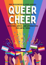 Book cover for Queer Cheer: Activities, Advice, and Affirmations for LGBTQ+ Teens (LGBTQ+ Issues Facing Gay Teens and More)