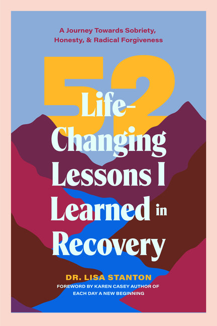 Book cover for 52 Life-Changing Lessons I Learned in Recovery: A Journey Towards Sobriety, Honesty, and Radical Forgiveness (Spiritual Guidance for Recovery, Receivi