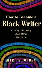 Book cover for How to Become a Black Writer: Creating and Honoring Black Stories That Matter (the Power of Black Stories, Inspiration for Black Storytellers)