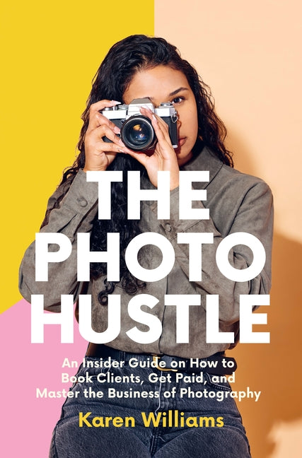 Book cover for Photo Hustle: An Insider Guide on How to Book Clients, Get Paid, and Master the Business of Photography