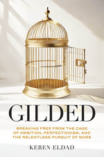 Book cover for Gilded: Breaking Free from the Cage of Ambition, Perfectionism, and the Relentless Pursuit of More