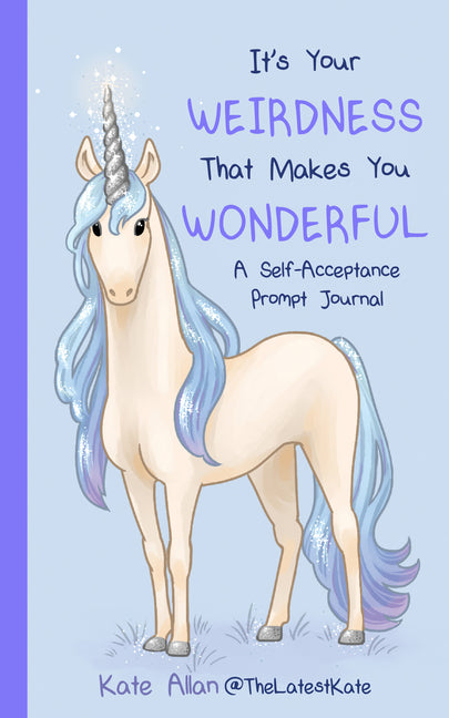 Book cover for It's Your Weirdness That Makes You Wonderful: A Self-Acceptance Prompt Journal (Positive Mental Health Teen Journal)
