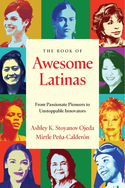 Book cover for Book of Awesome Latinas: Inspiring Stories and BIOS of Hispanic and Latin Women Throughout History