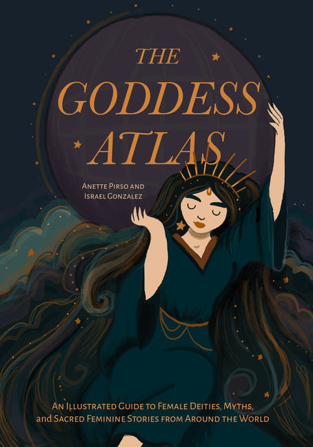Book cover for Goddess Atlas: An Illustrated Guide to Female Deities, Myths, and Sacred Feminine Stories from Around the World (Goddess Mythology, Divine Feminine)
