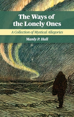 Book cover for The Ways of the Lonely Ones: A Collection of Mystical Allegories