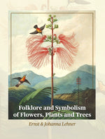 Book cover for Folklore and Symbolism of Flowers, Plants and Trees