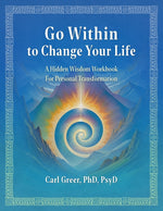 Book cover for Go Within to Change Your Life: A Hidden Wisdom Workbook for Personal Transformation