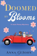 Book cover for Doomed by Blooms: A Josie Posey Mystery