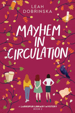 Book cover for Mayhem in Circulation: A Larkspur Library Mystery