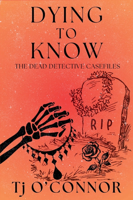 Book cover for Dying to Know: The Dead Detective Casefiles
