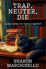 Book cover for Trap, Neuter, Die: A DeeLo Myer Cat Rescue Mystery