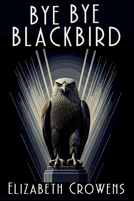 Book cover for Bye Bye Blackbird: A Babs Norman Golden Age of Hollywood Mystery