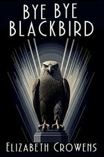 Book cover for Bye Bye Blackbird: A Babs Norman Golden Age of Hollywood Mystery