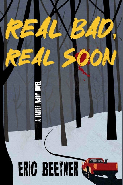 Book cover for Real Bad, Real Soon: A Carter McCoy Novel