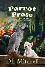 Book cover for Parrot Prose: A Coral Shores Veterinary Mystery