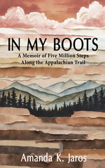 Book cover for In My Boots: A Memoir of Five Million Steps Along the Appalachian Trail