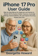 Book cover for iPhone 17 Pro User Guide: Step-by-Step Manual for Beginners and Seniors to Master iOS 18, Explore Hidden Features, Customize Settings, Improve Battery