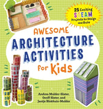 Book cover for Awesome Architecture Activities for Kids: 25 Exciting Steam Projects to Design and Build