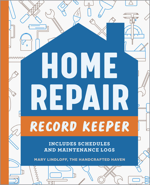 Book cover for Home Repair Record Keeper: Includes Schedules and Maintenance Logs