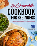 Book cover for Complete Cookbook for Beginners: Essential Skills and Step-By-Step Techniques