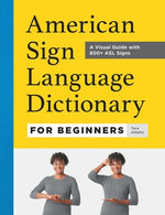 Book cover for American Sign Language Dictionary for Beginners: A Visual Guide with 800+ ASL Signs