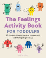 Book cover for The Feelings Activity Book for Toddlers: 50 Fun Activities to Identify, Understand, and Manage Big Feelings