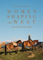 Book cover for Women Shaping the West: Stories from Wyoming