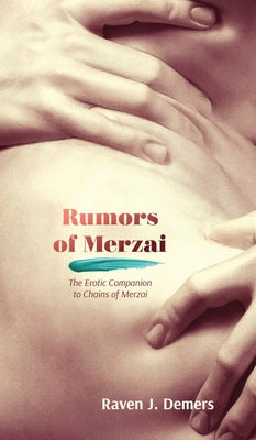 Book cover for Rumors of Merzai: The Erotic Companion to Chains of Merzai