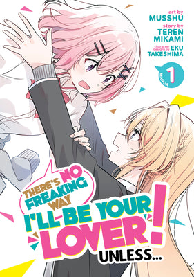 Book cover for There's No Freaking Way I'll Be Your Lover! Unless... (Manga) Vol. 1