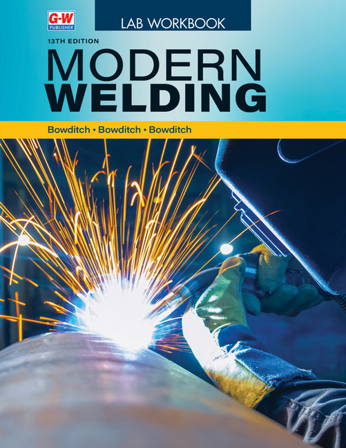 Book cover for Modern Welding (Thirteenth Edition, Revised, Lab Workbook)