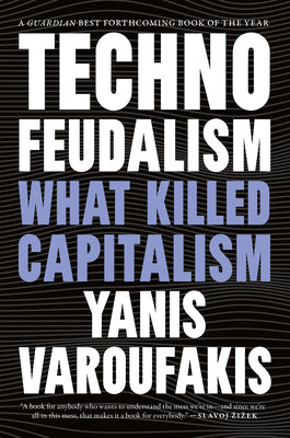 Book cover for Technofeudalism: What Killed Capitalism