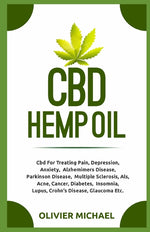 Book cover for CBD Hemp Oil: Cbd For Treating Pain, Depression, Anxiety, Alzhemimers Disease, Parkinson Disease, Multiple Sclerosis, Als, Acne, Can