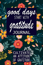 Book cover for good days start with gratitude: a 52 week guide to cultivate