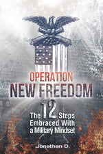 Book cover for Operation New Freedom: The 12 Steps Embraced With a Military Mindset