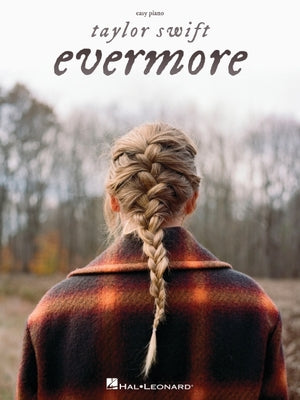 Book cover for Taylor Swift - Evermore Easy Piano Songbook with Lyrics