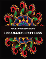 Book cover for Adult Coloring Book 100 Amazing Patterns: 100 Magical Mandalas - An Adult Coloring Book with Fun, Easy, and Relaxing Mandalas