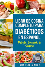 Book cover for LIBRO DE COCINA COMPLETO PARA DIABÉTICOS En Español / Diabetic Cookbook in Spanish