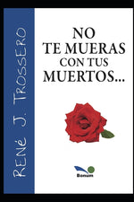 Book cover for No Te Mueras Con Tus Muertos