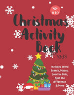 Book cover for Christmas Activity Book for Kids: Ages 6-10: A Creative Holiday Coloring, Drawing, Word Search, Maze, Games, and Puzzle Art Activities Book for Boys a