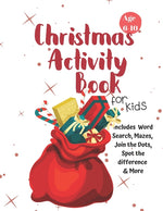 Book cover for Christmas Activity Book for Kids: Ages 6-10: A Creative Holiday Coloring, Drawing, Word Search, Maze, Games, and Puzzle Art Activities Book for Boys a