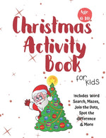 Book cover for Christmas Activity Book for Kids: Ages 6-10: A Creative Holiday Coloring, Drawing, Word Search, Maze, Games, and Puzzle Art Activities Book for Boys a