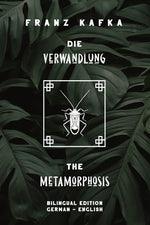 Book cover for Die Verwandlung / The Metamorphosis: Bilingual Edition German - English Side By Side Translation Parallel Text Novel For Advanced Language Learning Le