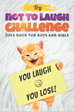 Book cover for Try Not to Laugh Challenge - Joke Book For Boys And Girls: (Fun Gifts and Stocking Stuffers for Kids 6, 7, 8, 9, 10, 11 and 12 Years Old)