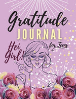 Book cover for Hei Girl! Gratitude Journal for Teens: Positive Affirmations Journal Daily diary with prompts Mindfulness And Feelings Daily Log Book - 5 minute Grati